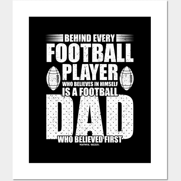 Behind Every Football Player Is A Football Dad Wall Art by YouthfulGeezer